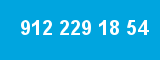 912 229 18 54